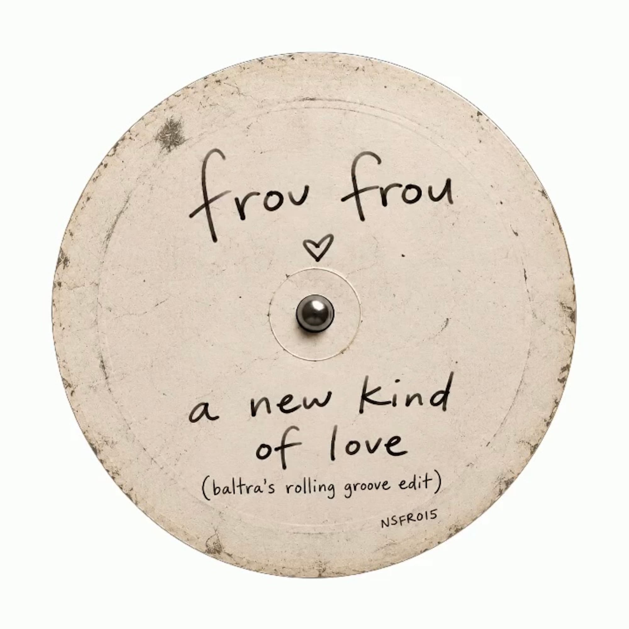 frou frou — a new kind of love (Baltra's rolling groove edit)