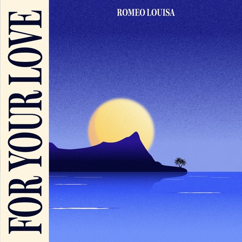 Romeo Louisa — For Your Love